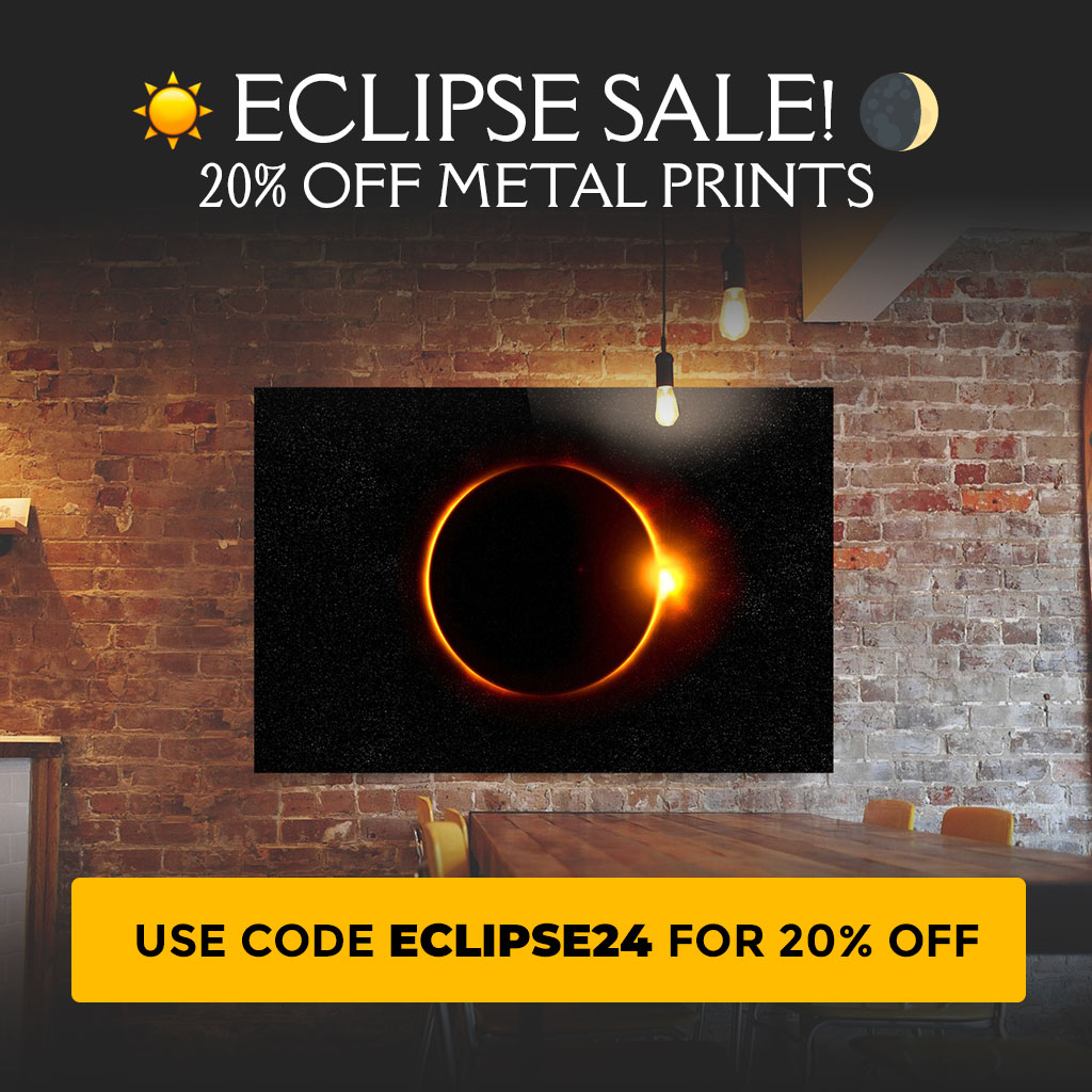 ☀️ Eclipse Sale 🌒 >> 20% OFF Metal Prints!